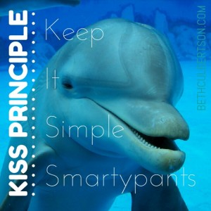KISS PRINCIPLE!